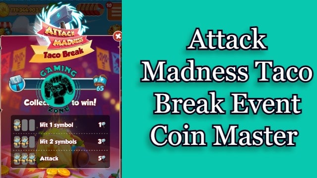 Attack Madness Taco Break Event Coin Master