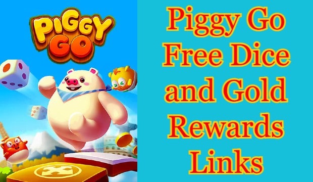 Piggy Go Free Dice and Gold Rewards Links